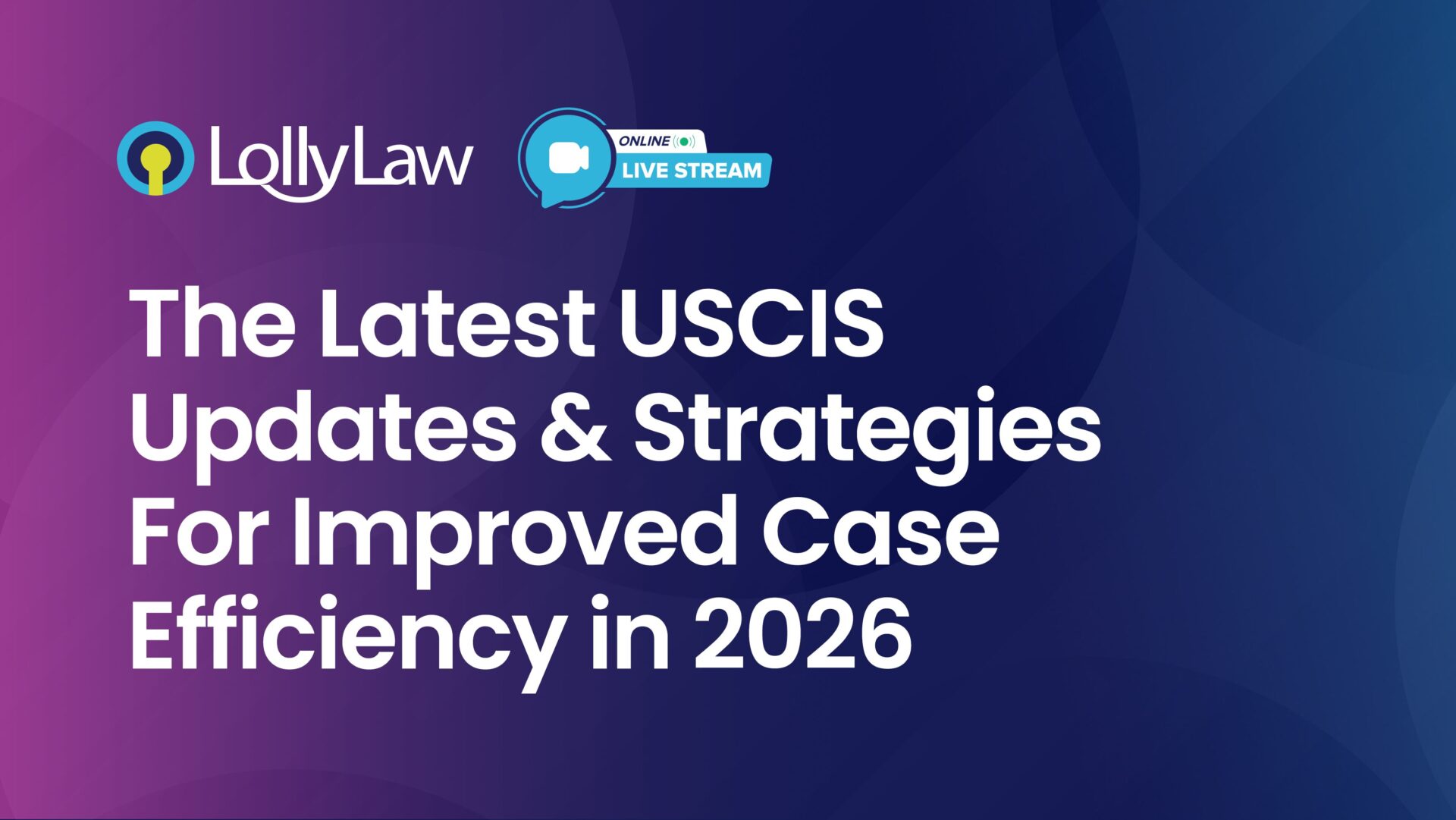 Latest USCIS Updates & Strategies For Improved Case Efficiency in 2026